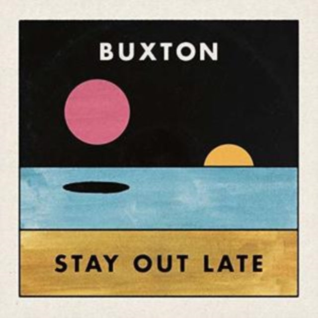 Buxton - Stay Out Late [CD / Album]