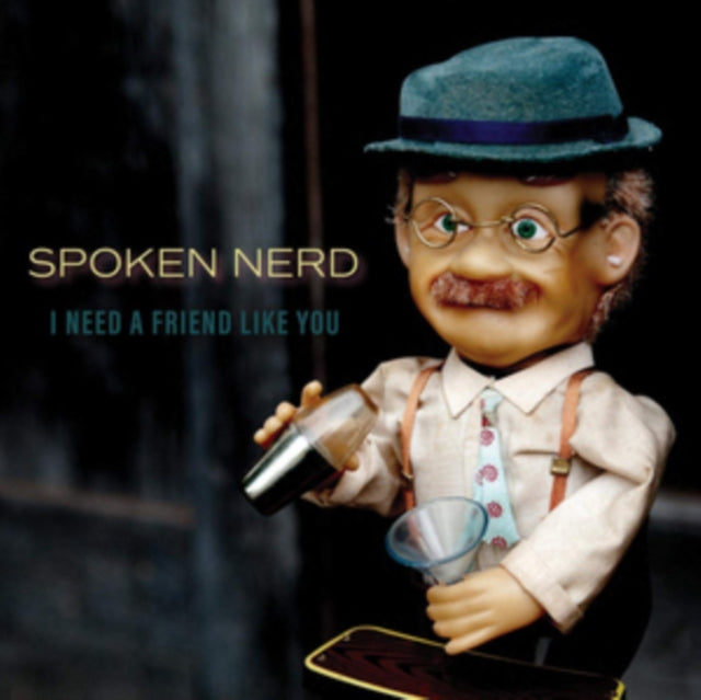 Spoken Nerd - I Need a Friend Like You [CD / Album]