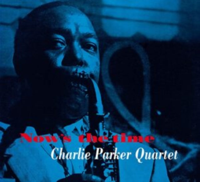 Charlie Parker Quartet - Now's the Time [CD / Album]