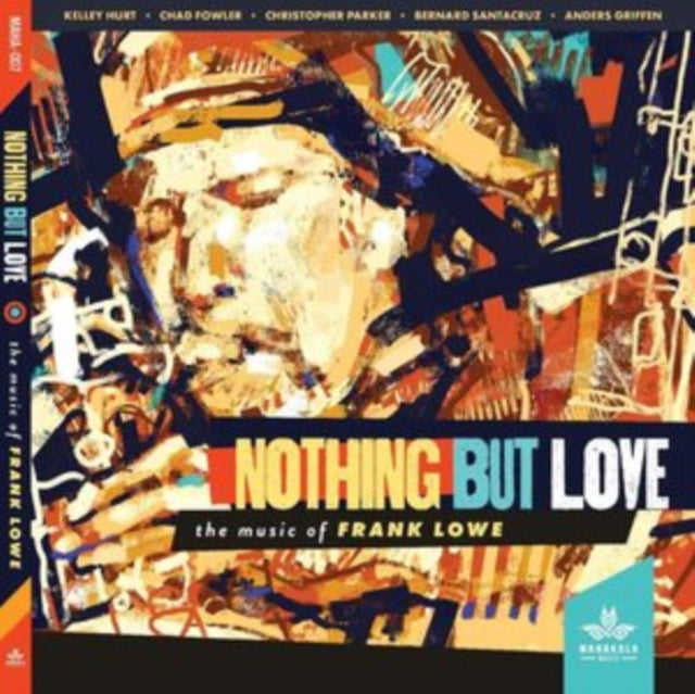 Kelley Hurt/Chad Fowler/Christopher Parker/Bernard Santac - Nothing But Love [CD / Album]