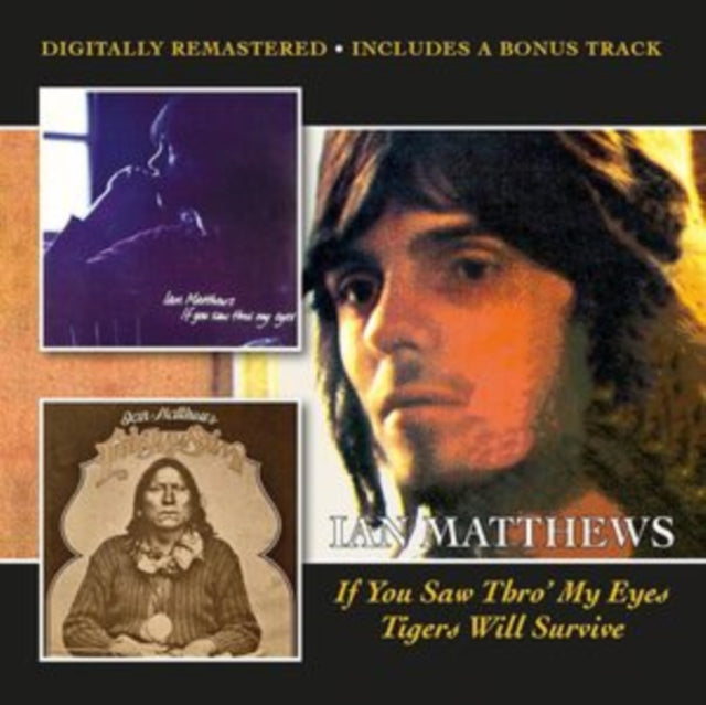 Ian Matthews - If You Saw Thro' My Eyes/Tigers Will Survive + Bonus Track [CD / Album]