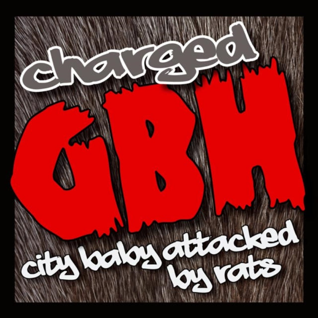 Charged G.B.H - City Baby Attacked By Rats [CD / Album with DVD]