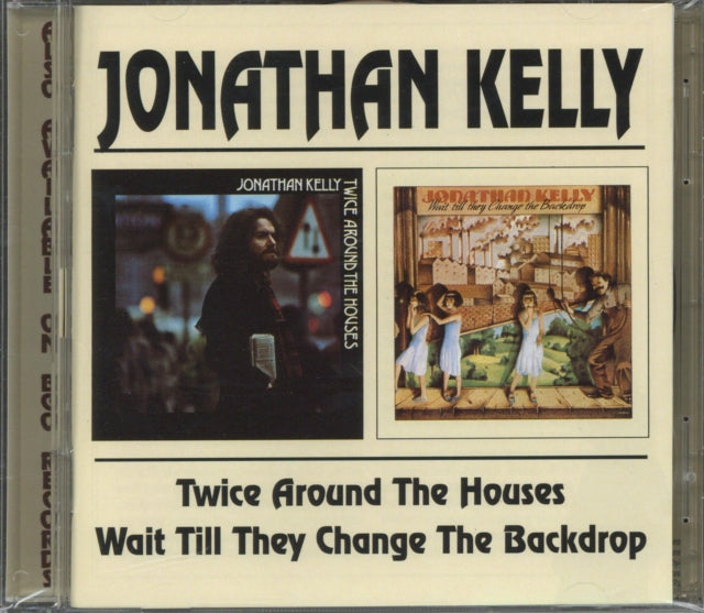 Jonathan Kelly - Twice Around the Houses/Wait Till They Change the Backdrop [CD / Album]