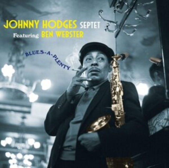 Johnny Hodges Septet featuring Ben Webster - Blues-a-plenty + 8 Bonus Tracks [CD / Album]