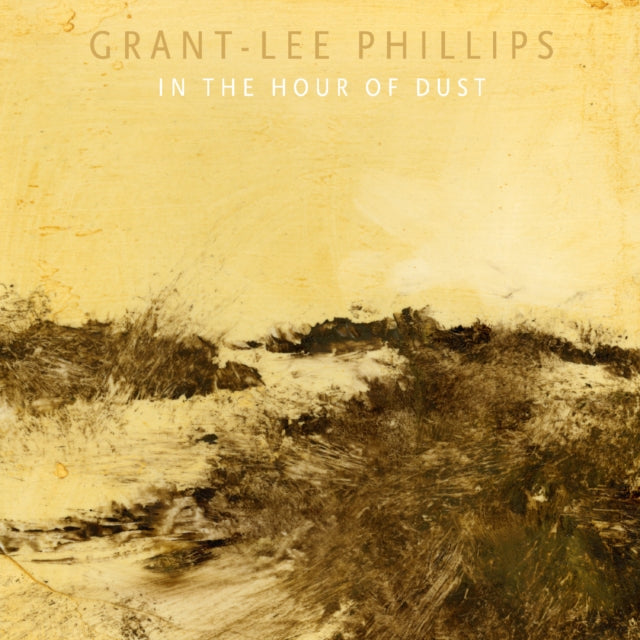 Grant-Lee Phillips - In the Hour of Dust (Signed Edition) [CD / Album]