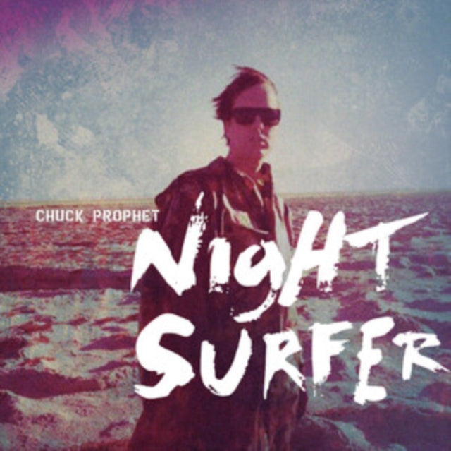 Chuck Prophet - Night Surfer (10th Anniversary Edition) [CD / Album]