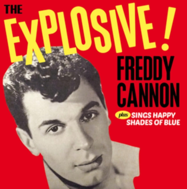 Freddy Cannon - The Explosive!/Sings Happy Shades of Blue [CD / Album]
