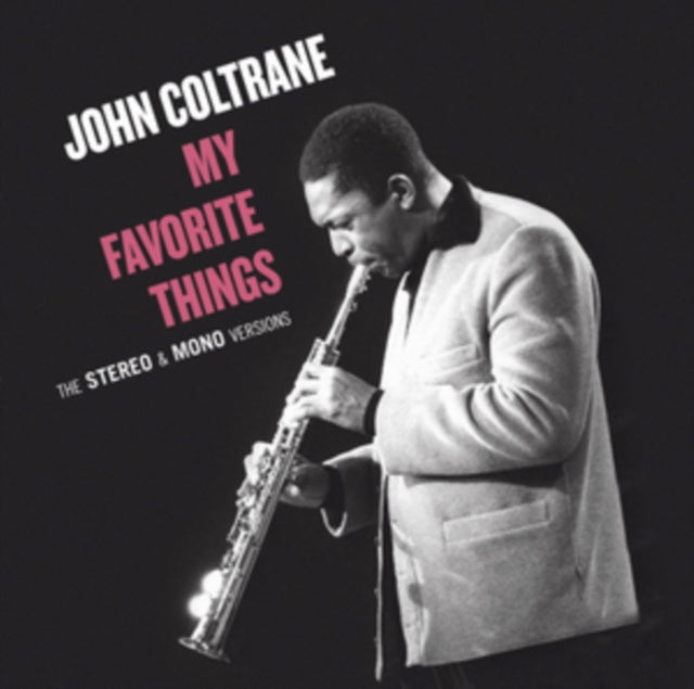 John Coltrane - My Favorite Things - The Stereo & Mono Versions [CD / Album]