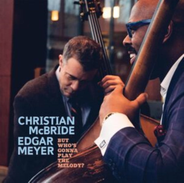 Christian McBride & Edgar Meyer - But Who's Gonna Play the Melody? [CD / Album]