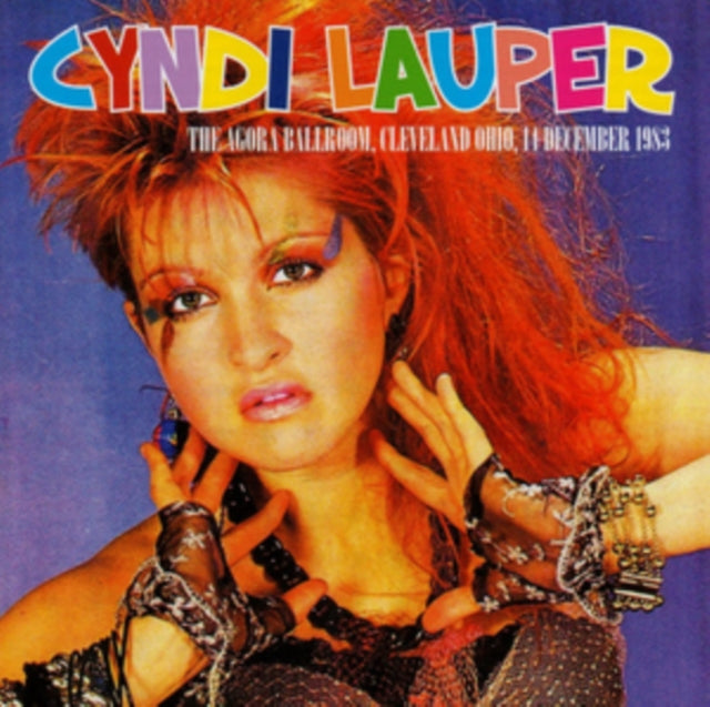 Cyndi Lauper - The Agora Ballroom, Cleveland Ohio, 14 December 1983 [CD / Album]
