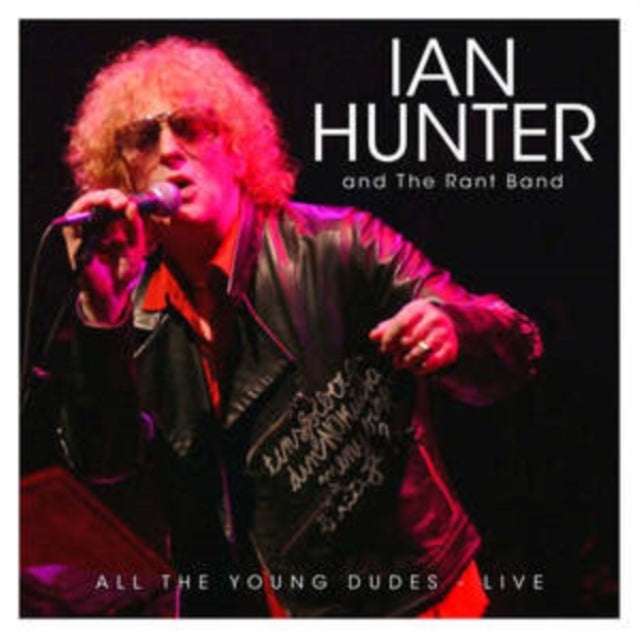 Ian Hunter & The Rant Band - All the Young Dudes - Live [CD / Album]