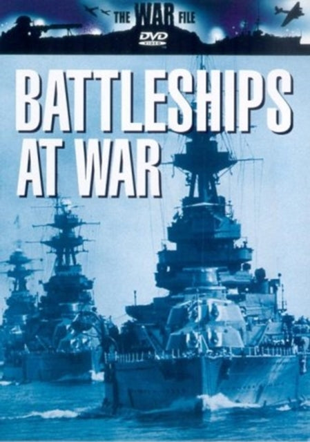 The War File: Battleships at War [DVD]