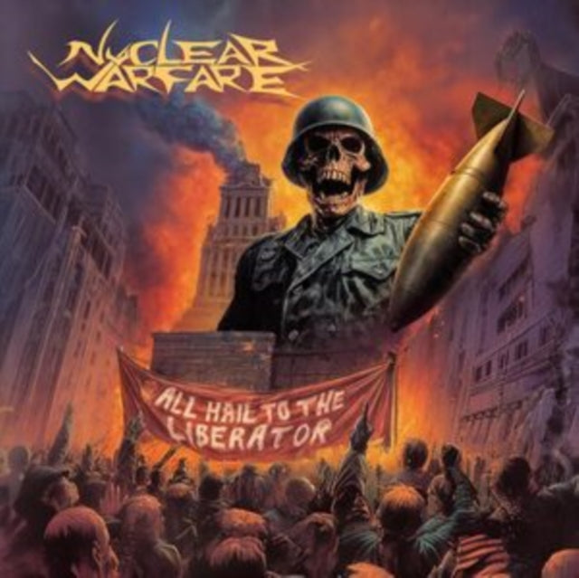 Nuclear Warfare - All Hail to the Liberator [CD / Album]