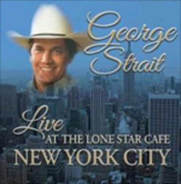 George Strait - Live at the Lone Star Cafe, New York City [CD / Album]