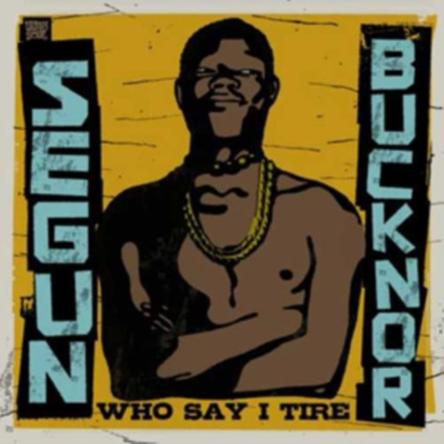 Segun Bucknor - Who Say I Tire [CD / Album]