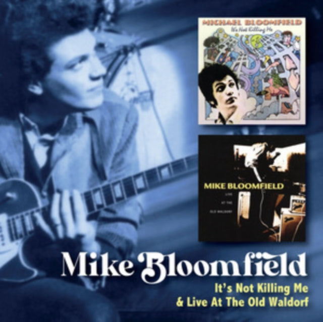 Mike Bloomfield - It's Not Killing Me/Live at the Old Waldorf [CD / Album]