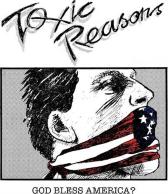 Toxic Reasons - God Bless America? [CD / Album]