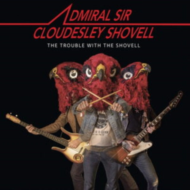 Admiral Sir Cloudesley Shovell - The Trouble With the Shovell [CD / Album]