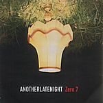 Various Artists - Another Late Night (Mixed By Zero 7) (Music CD)